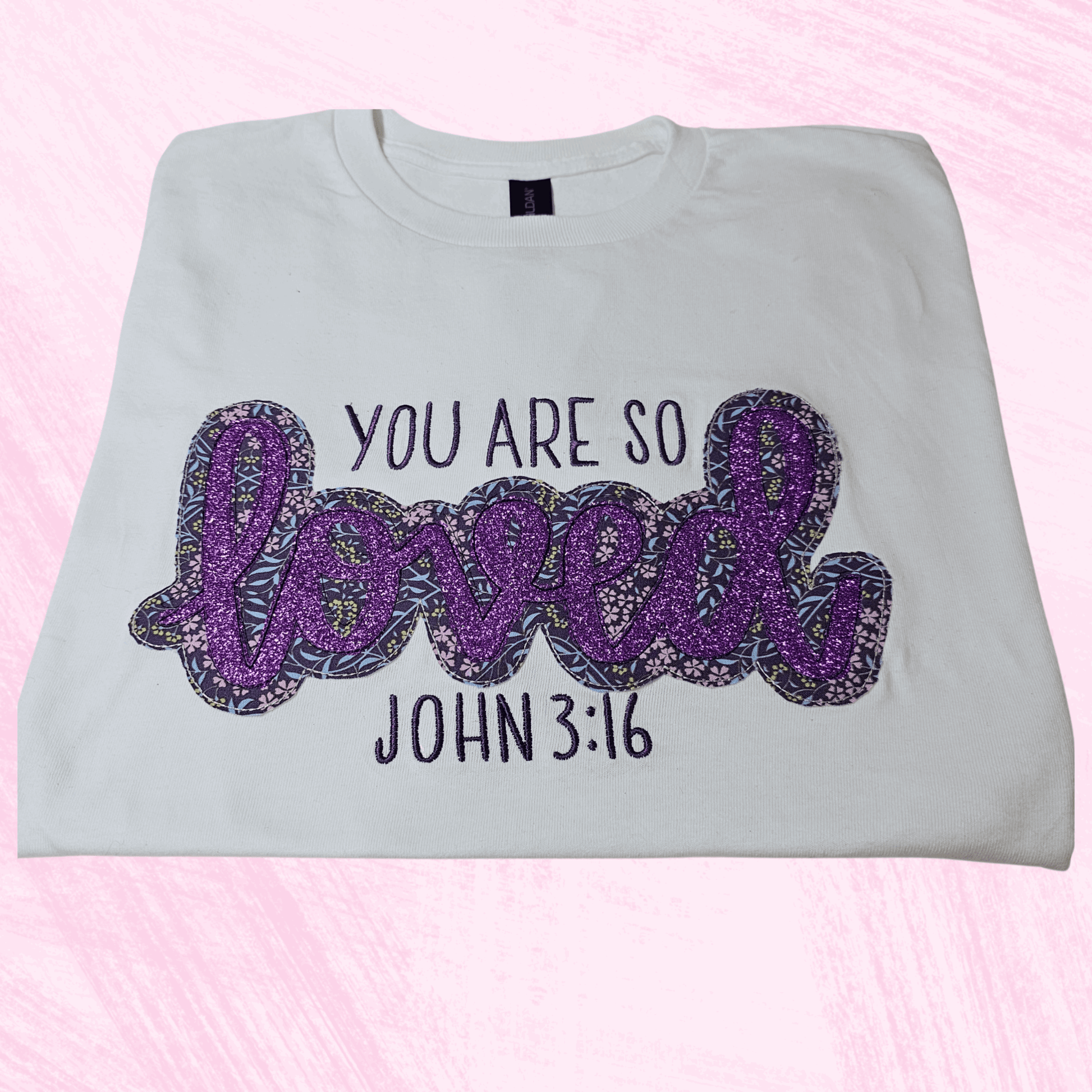 You Are So Loved John 3:16 t-shirt - Pine Needle Embroidery