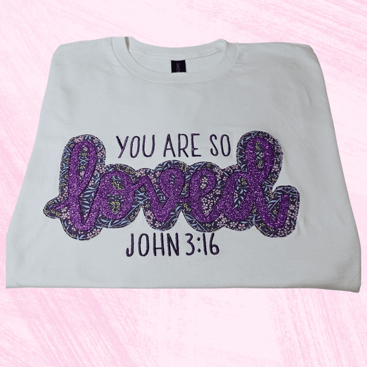You Are So Loved John 3:16 t-shirt - Pine Needle Embroidery